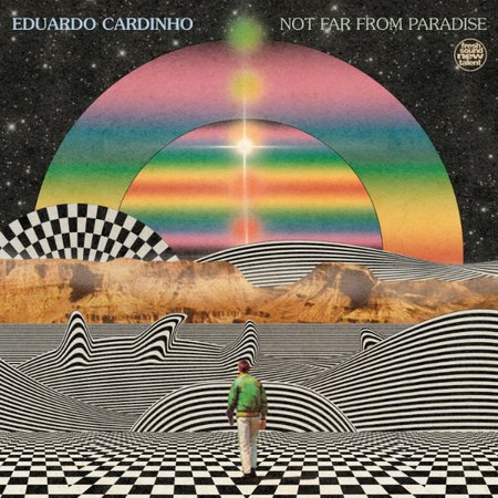 Eduardo Cardinho - Not Far From Paradise