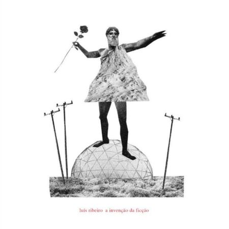 Luís Ribeiro - A Invenção da Ficção